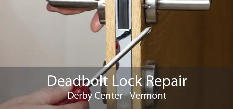 Deadbolt Lock Repair Derby Center - Vermont