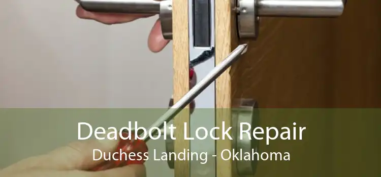 Deadbolt Lock Repair Duchess Landing - Oklahoma
