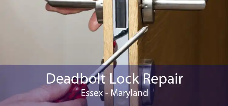 Deadbolt Lock Repair Essex - Maryland
