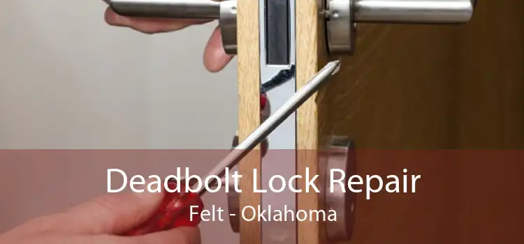 Deadbolt Lock Repair Felt - Oklahoma