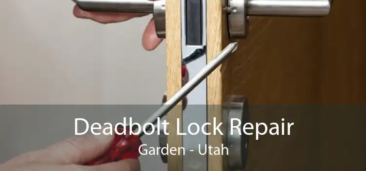 Deadbolt Lock Repair Garden - Utah