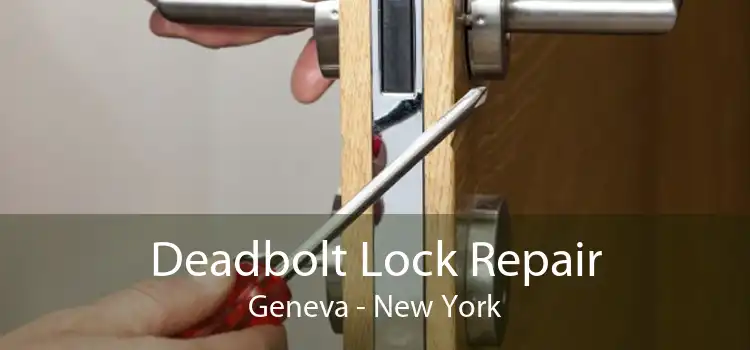 Deadbolt Lock Repair Geneva - New York