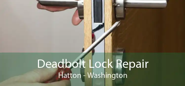 Deadbolt Lock Repair Hatton - Washington