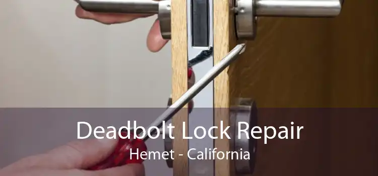 Deadbolt Lock Repair Hemet - California