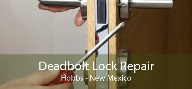 Deadbolt Lock Repair Hobbs - New Mexico