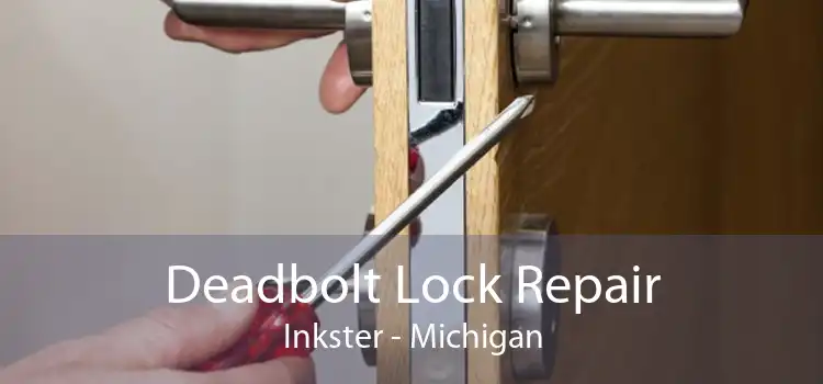 Deadbolt Lock Repair Inkster - Michigan