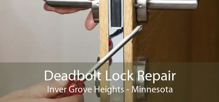 Deadbolt Lock Repair Inver Grove Heights - Minnesota
