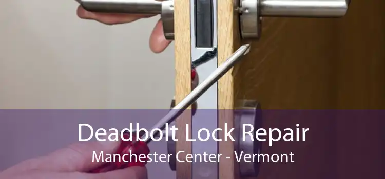 Deadbolt Lock Repair Manchester Center - Vermont