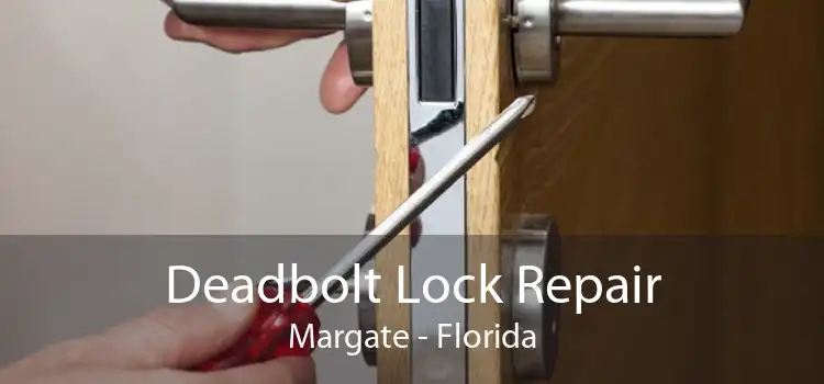 Deadbolt Lock Repair Margate - Florida