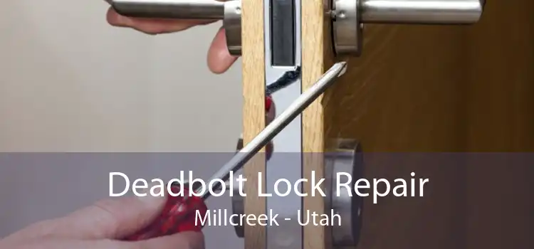 Deadbolt Lock Repair Millcreek - Utah