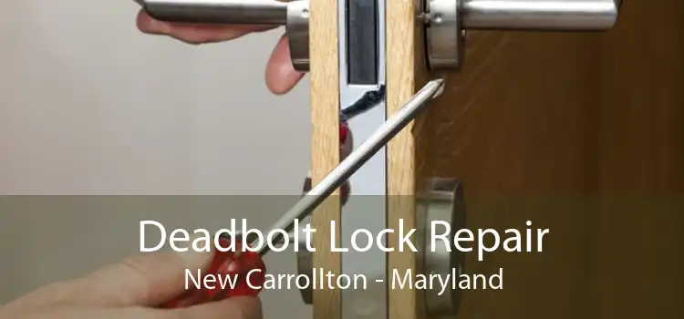 Deadbolt Lock Repair New Carrollton - Maryland