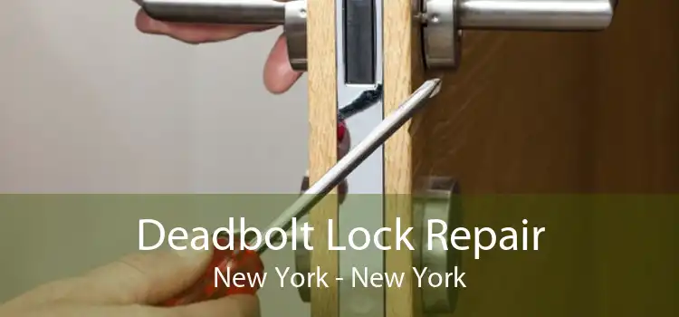 Deadbolt Lock Repair New York - New York