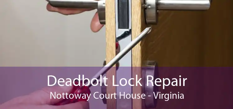 Deadbolt Lock Repair Nottoway Court House - Virginia