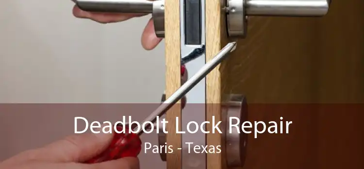 Deadbolt Lock Repair Paris - Texas