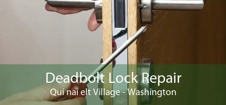 Deadbolt Lock Repair Qui nai elt Village - Washington