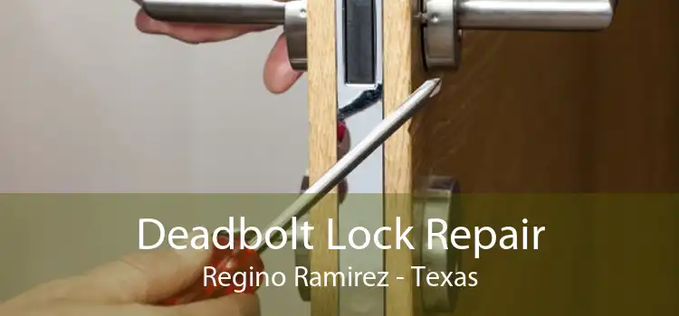 Deadbolt Lock Repair Regino Ramirez - Texas