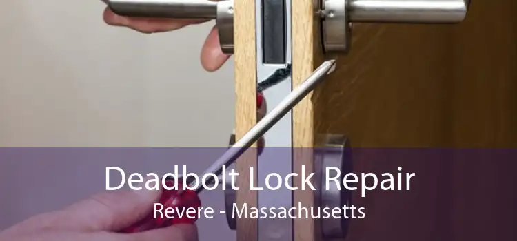 Deadbolt Lock Repair Revere - Massachusetts