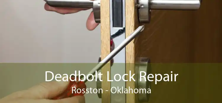 Deadbolt Lock Repair Rosston - Oklahoma