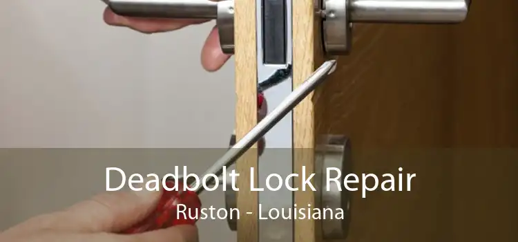 Deadbolt Lock Repair Ruston - Louisiana