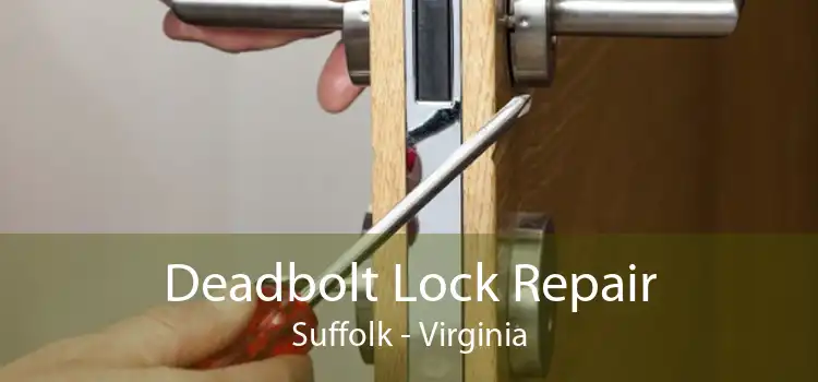 Deadbolt Lock Repair Suffolk - Virginia