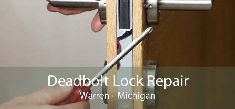 Deadbolt Lock Repair Warren - Michigan