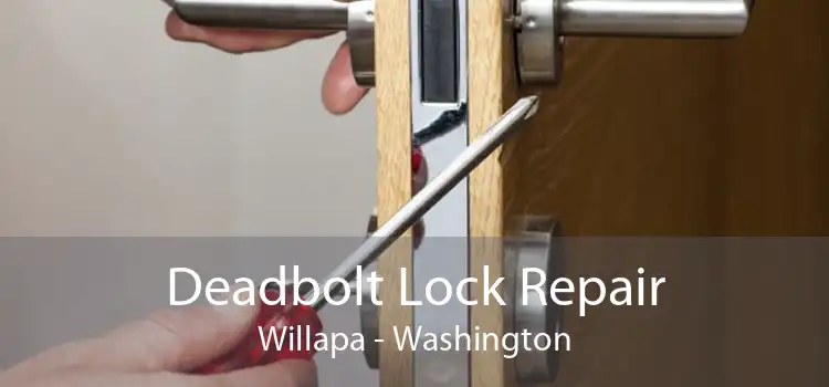 Deadbolt Lock Repair Willapa - Washington