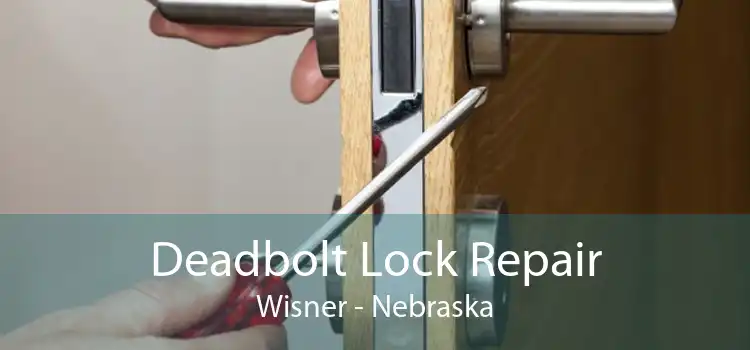 Deadbolt Lock Repair Wisner - Nebraska