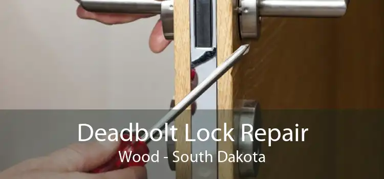 Deadbolt Lock Repair Wood - South Dakota