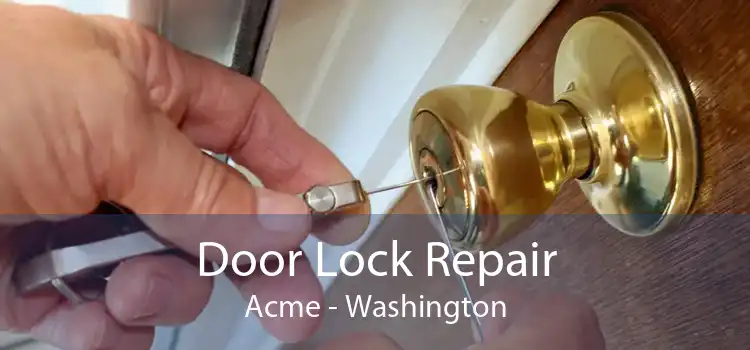 Door Lock Repair Acme - Washington