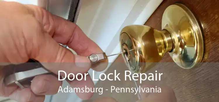 Door Lock Repair Adamsburg - Pennsylvania