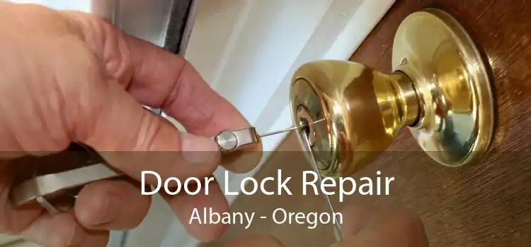 Door Lock Repair Albany - Oregon