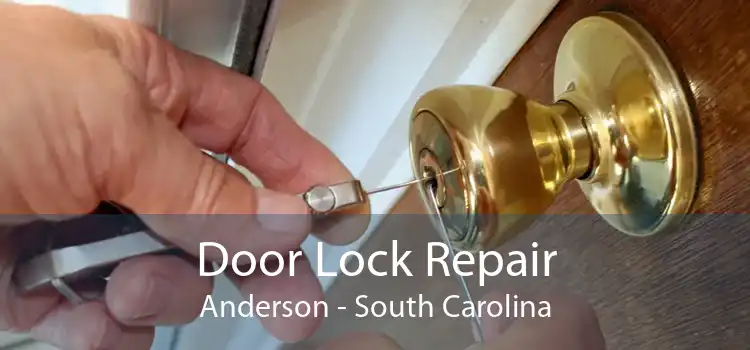 Door Lock Repair Anderson - South Carolina