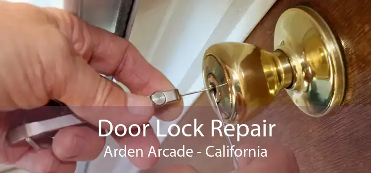 Door Lock Repair Arden Arcade - California