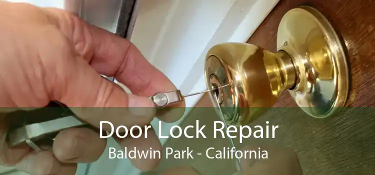 Door Lock Repair Baldwin Park - California