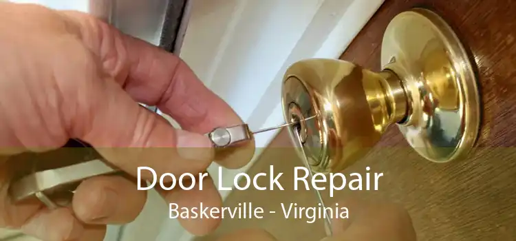 Door Lock Repair Baskerville - Virginia