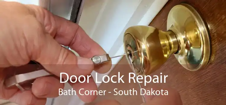 Door Lock Repair Bath Corner - South Dakota
