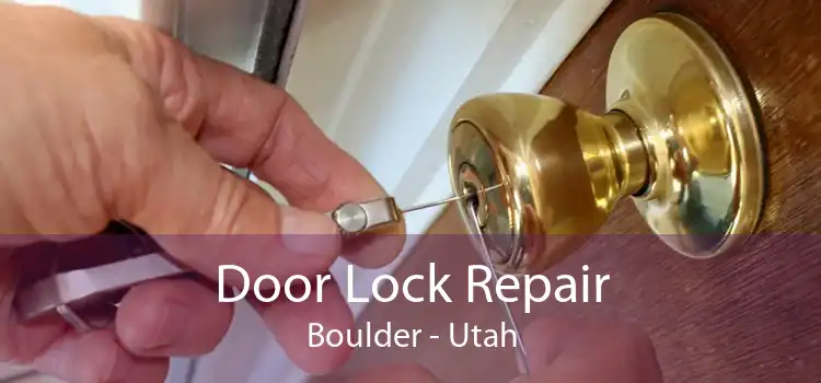 Door Lock Repair Boulder - Utah