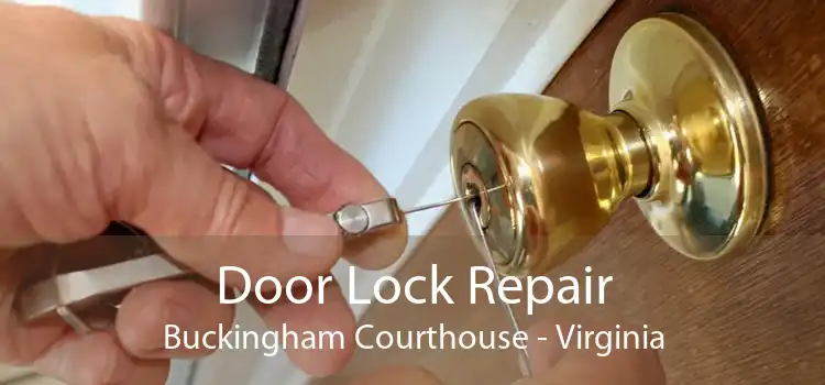 Door Lock Repair Buckingham Courthouse - Virginia