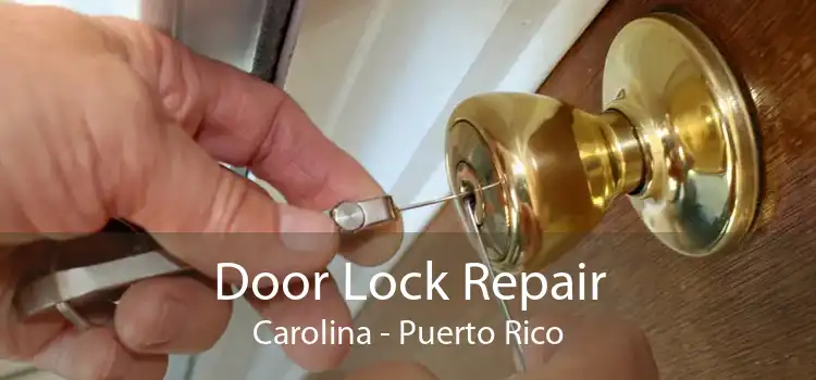 Door Lock Repair Carolina - Puerto Rico