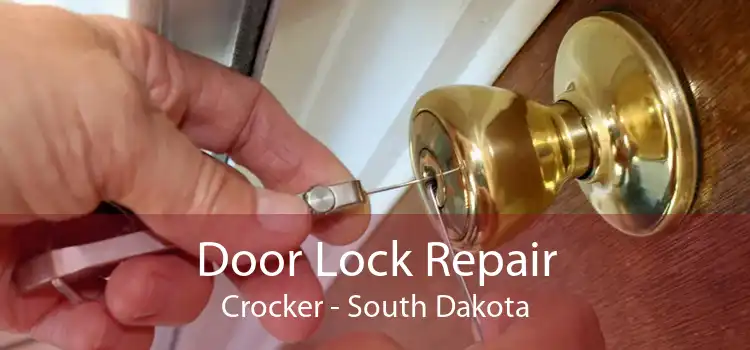 Door Lock Repair Crocker - South Dakota