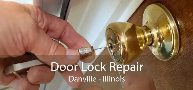 Door Lock Repair Danville - Illinois
