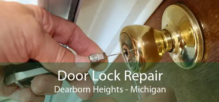 Door Lock Repair Dearborn Heights - Michigan