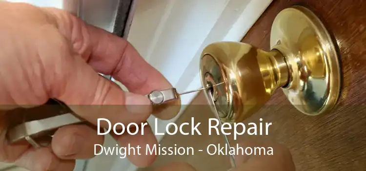 Door Lock Repair Dwight Mission - Oklahoma