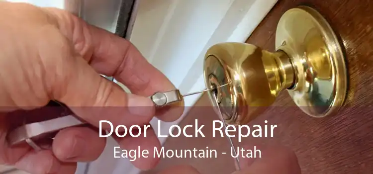Door Lock Repair Eagle Mountain - Utah