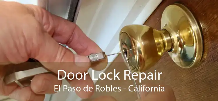 Door Lock Repair El Paso de Robles - California