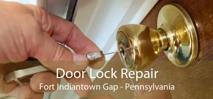 Door Lock Repair Fort Indiantown Gap - Pennsylvania
