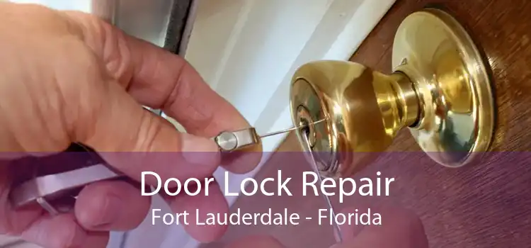 Door Lock Repair Fort Lauderdale - Florida