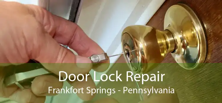 Door Lock Repair Frankfort Springs - Pennsylvania