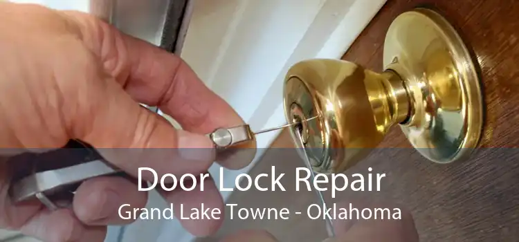 Door Lock Repair Grand Lake Towne - Oklahoma