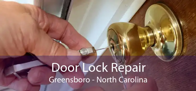 Door Lock Repair Greensboro - North Carolina